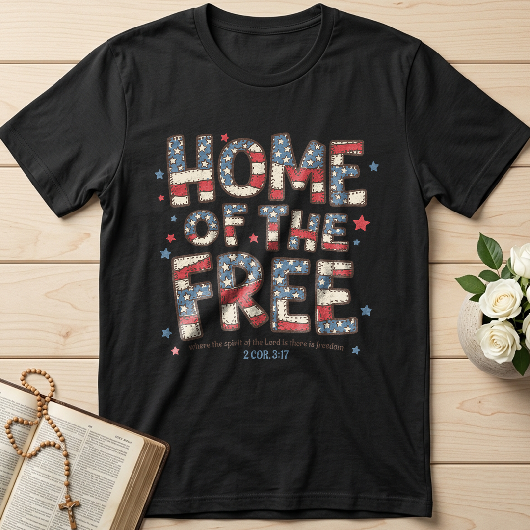 Home Of The Free Where The Spirit Of The Lord Is There Is Freedom 2 Cor. 3.17 01