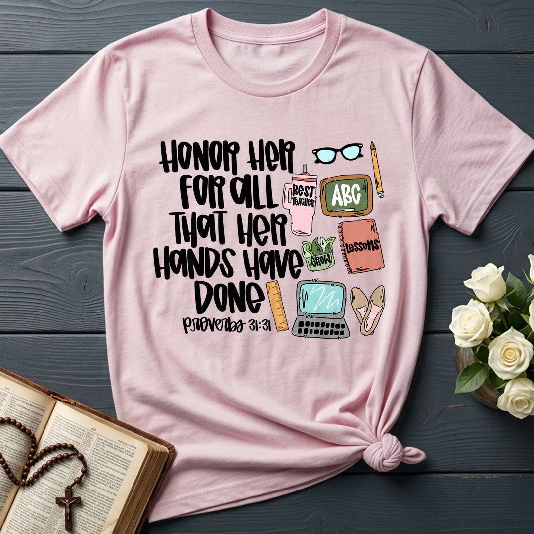 Honor Her For All That Her Hands Have Done Proverbs 31.31 01