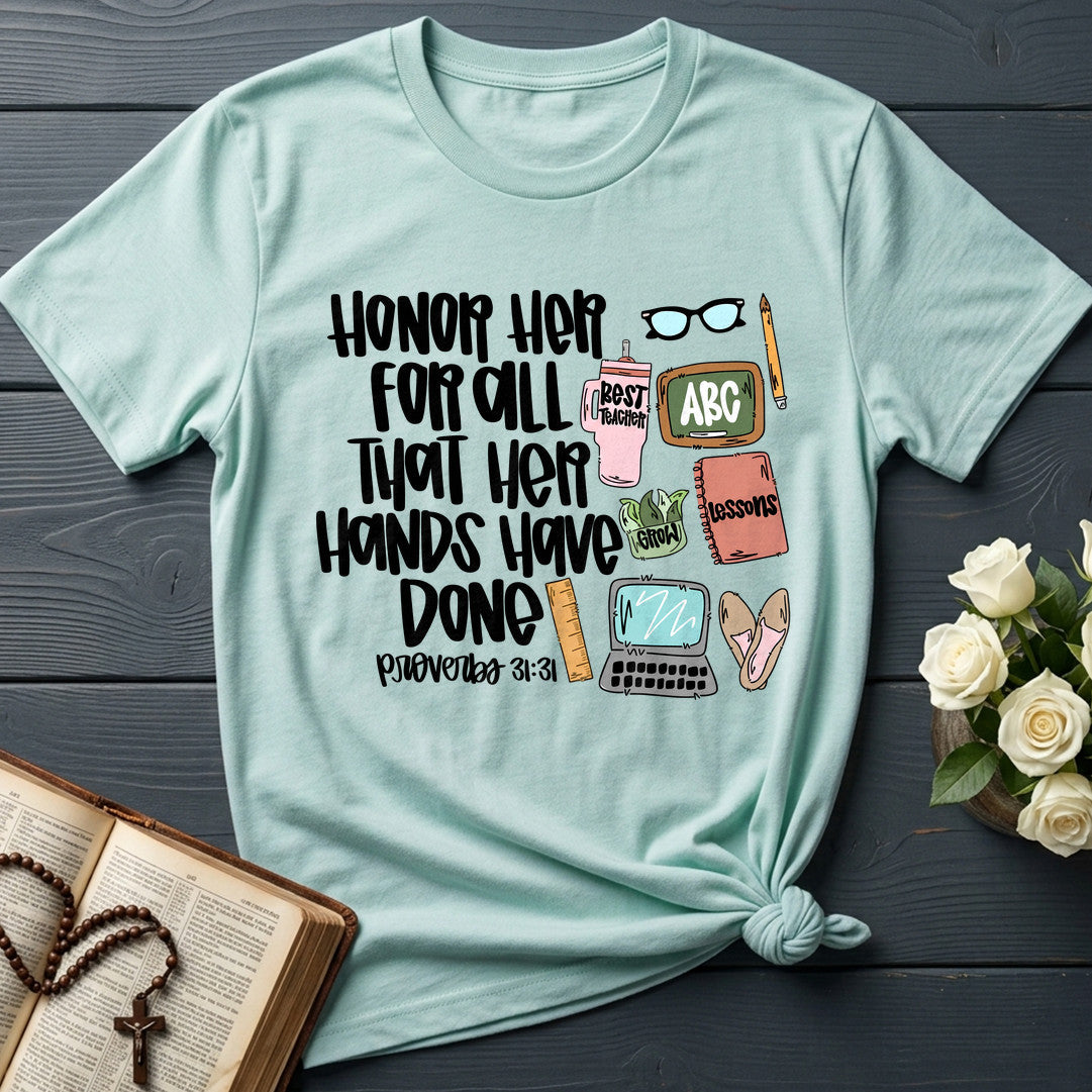 Honor Her For All That Her Hands Have Done Proverbs 31.31 01