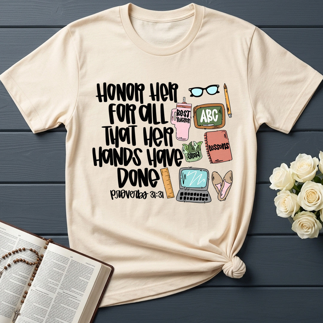 Honor Her For All That Her Hands Have Done Proverbs 31.31 01