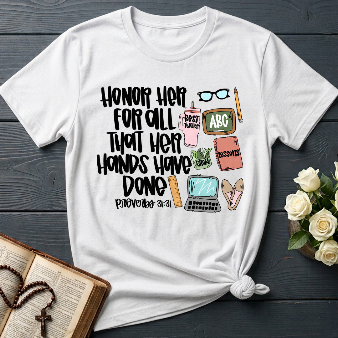 Honor Her For All That Her Hands Have Done Proverbs 31.31 01