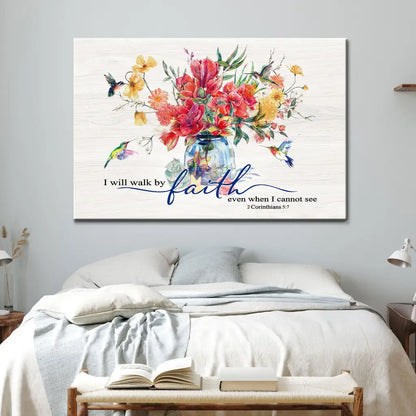 I Will Walk by Faith Even When I Cannot See, Flowers and Hummingbirds, Wall Art Canvas