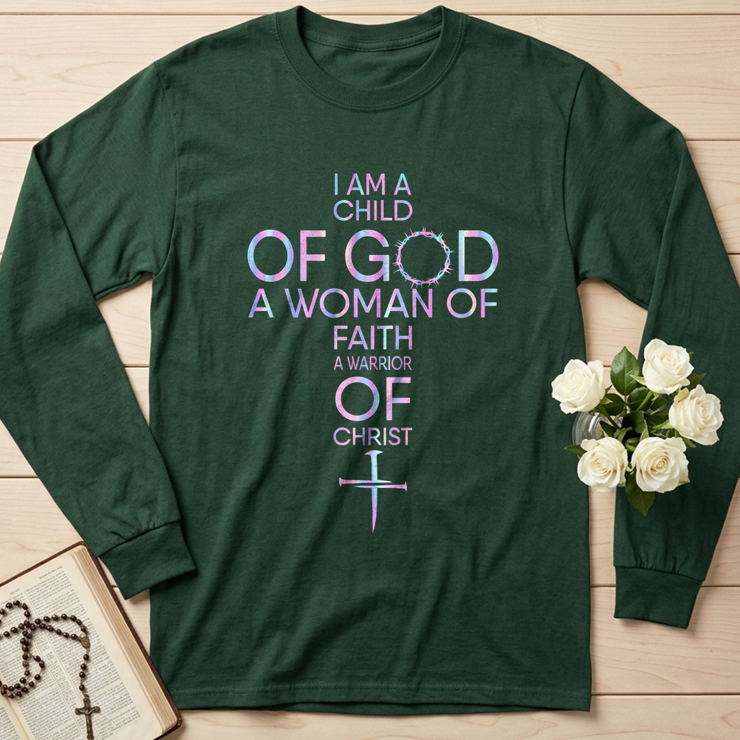 I Am A Child Of God A Woman Of Faith A Warrior Of Christ 01