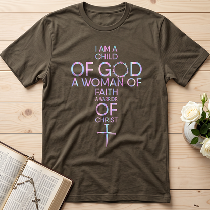 I Am A Child Of God A Woman Of Faith A Warrior Of Christ 01