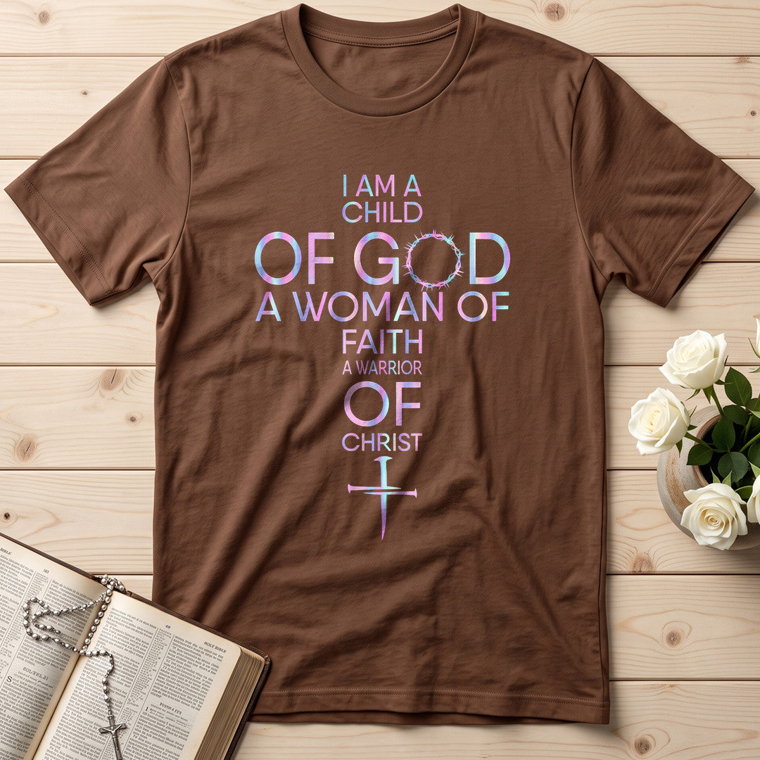 I Am A Child Of God A Woman Of Faith A Warrior Of Christ 01