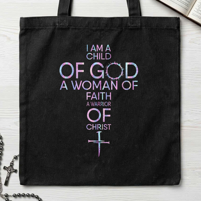 I Am A Child Of God A Woman Of Faith A Warrior Of Christ 01