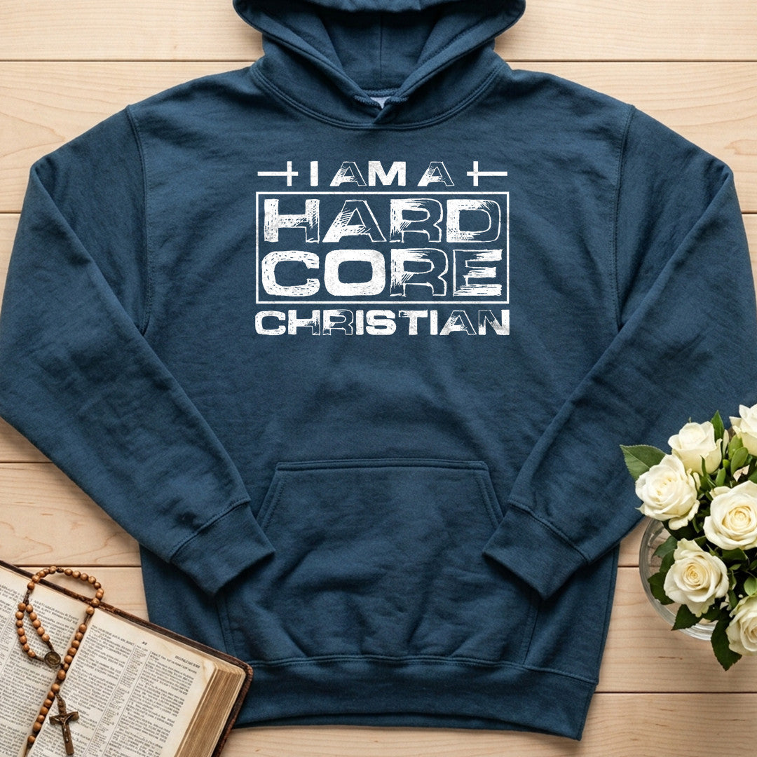 I Am A Hard Core Christian 01