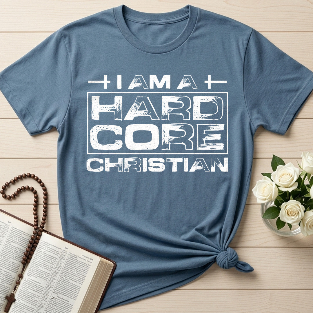 I Am A Hard Core Christian 01