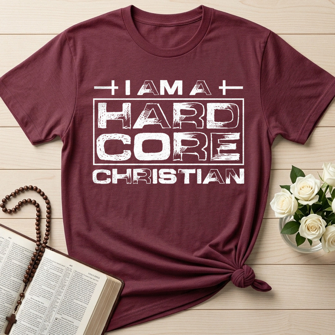 I Am A Hard Core Christian 01