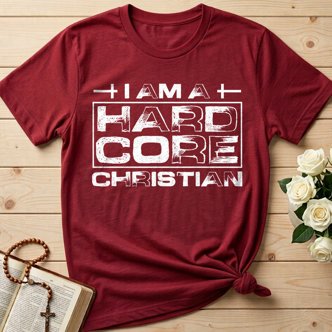 I Am A Hard Core Christian 01