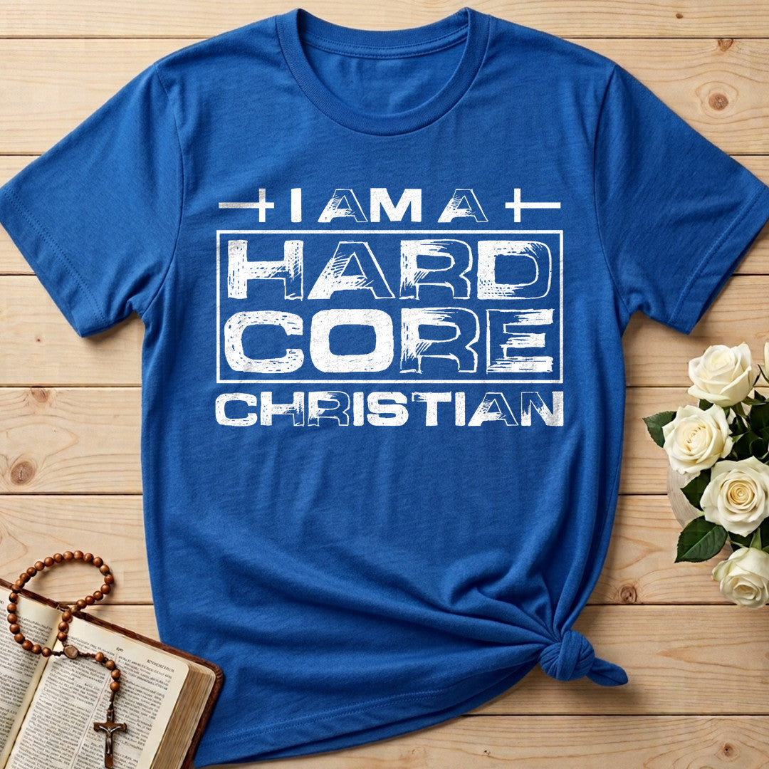 I Am A Hard Core Christian 01