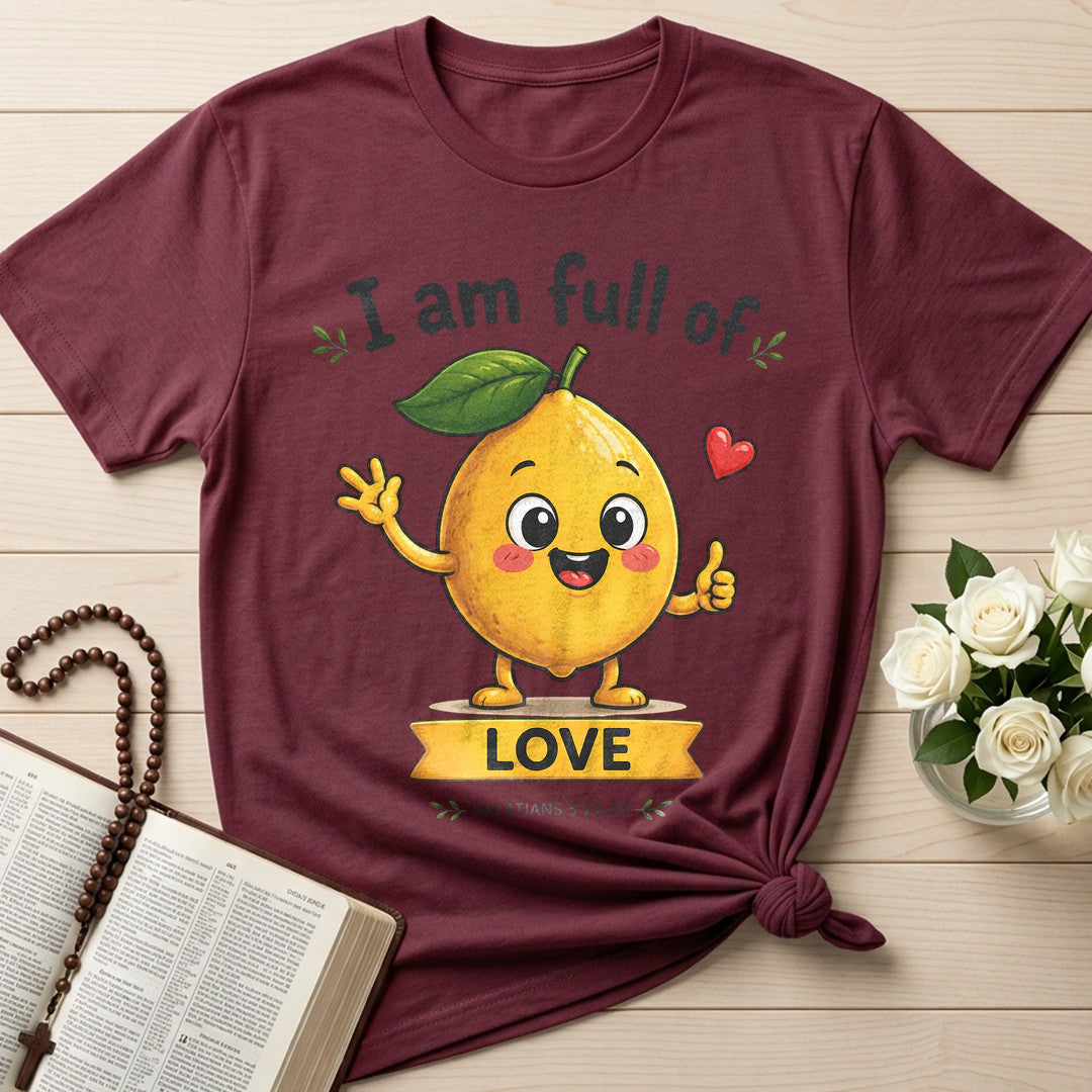 I Am Full Of Love Galatians 5.22-23 01