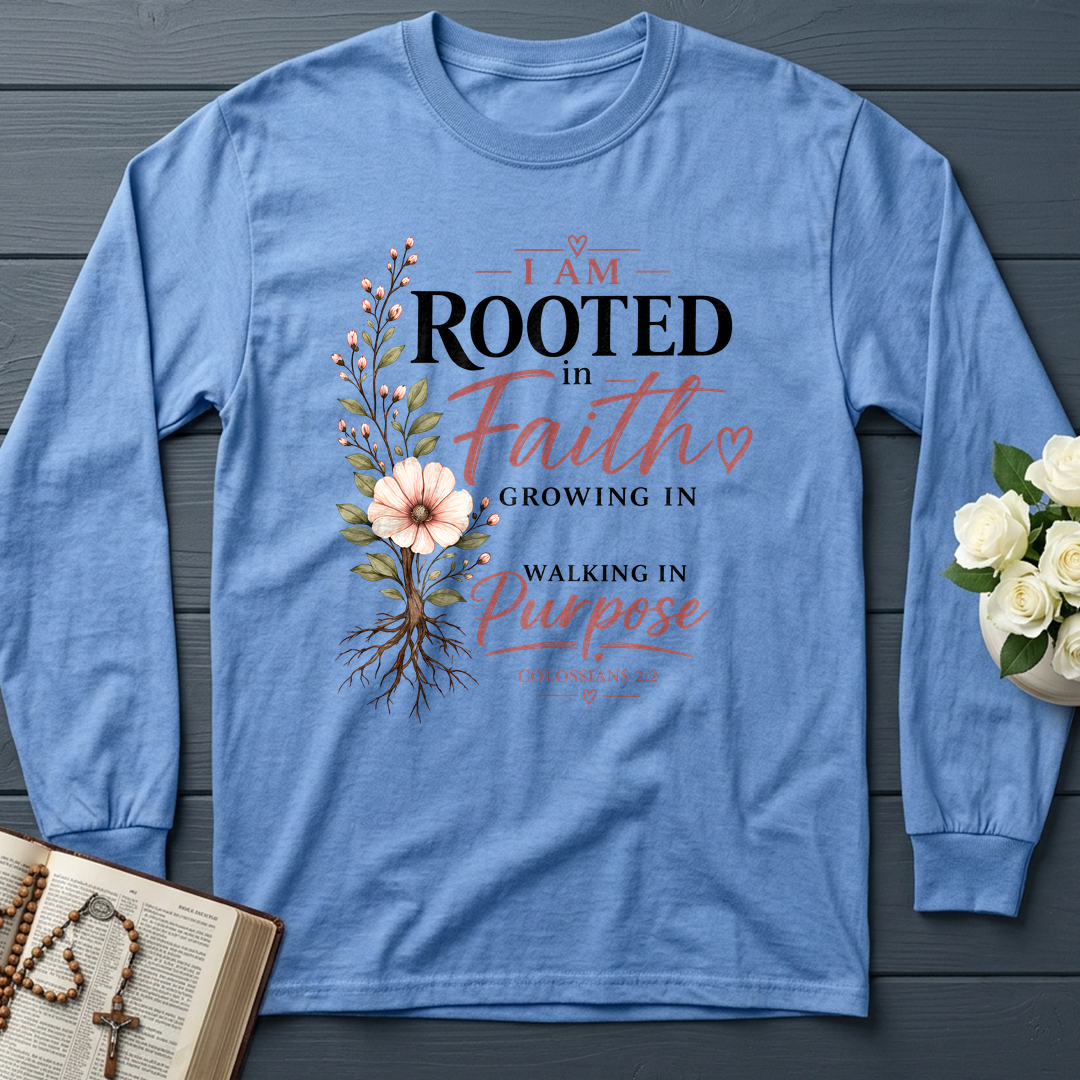 I Am Rooted In Faith Growing In Grace Walking In Purpose Colossians 2.2 01