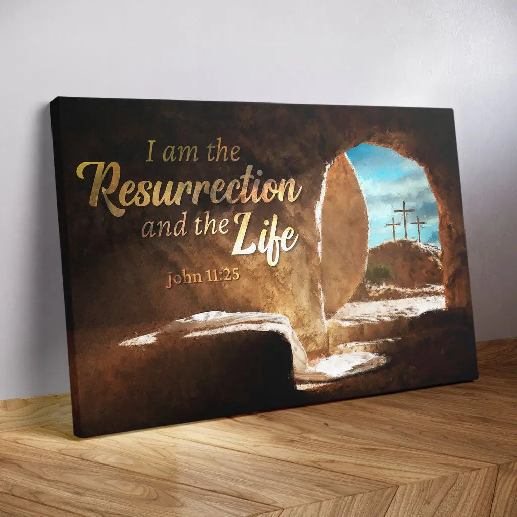 I Am The Resurrection And The Life, Easter, John 11:25 Wall Art Canvas