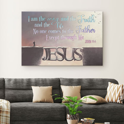 I Am The Way And The Truth And The Life John 14:6 Bible Verse Wall Art Canvas