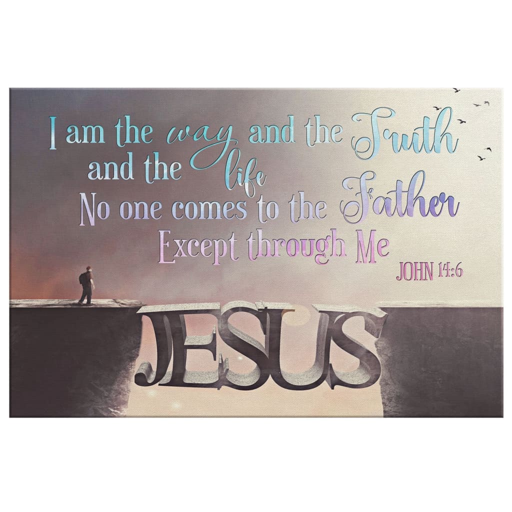 I Am The Way And The Truth And The Life John 14:6 Bible Verse Wall Art Canvas