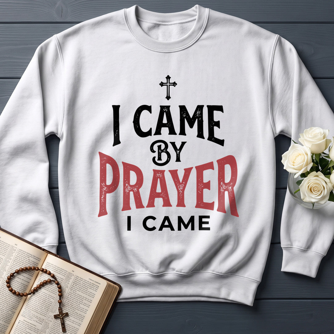 I Came By Prayer I Came 01