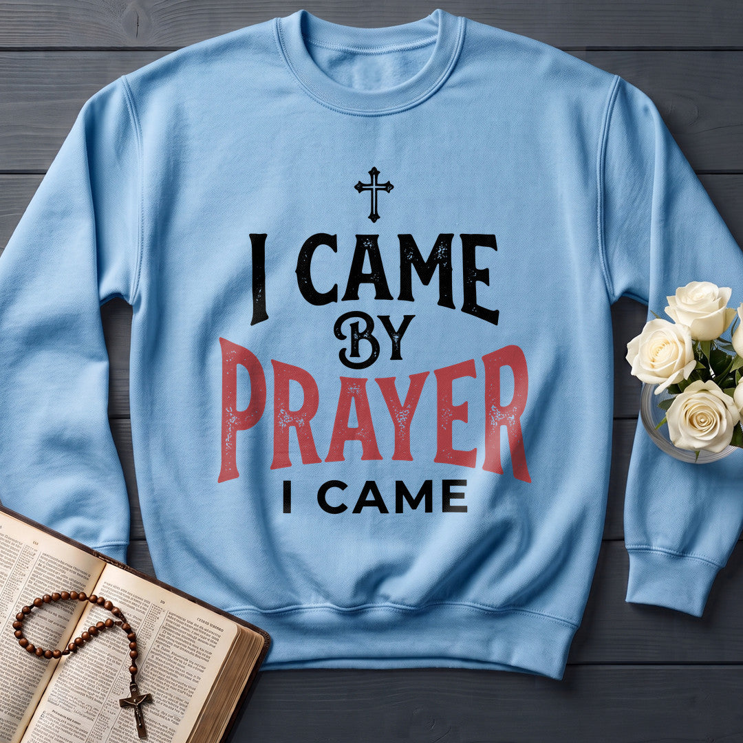 I Came By Prayer I Came 01
