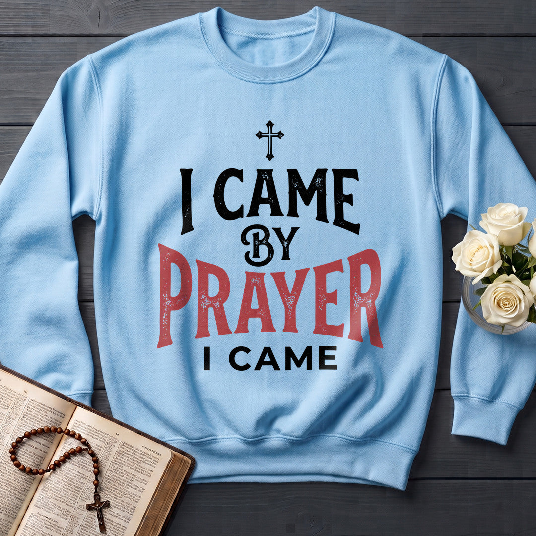 I Came By Prayer I Came 01