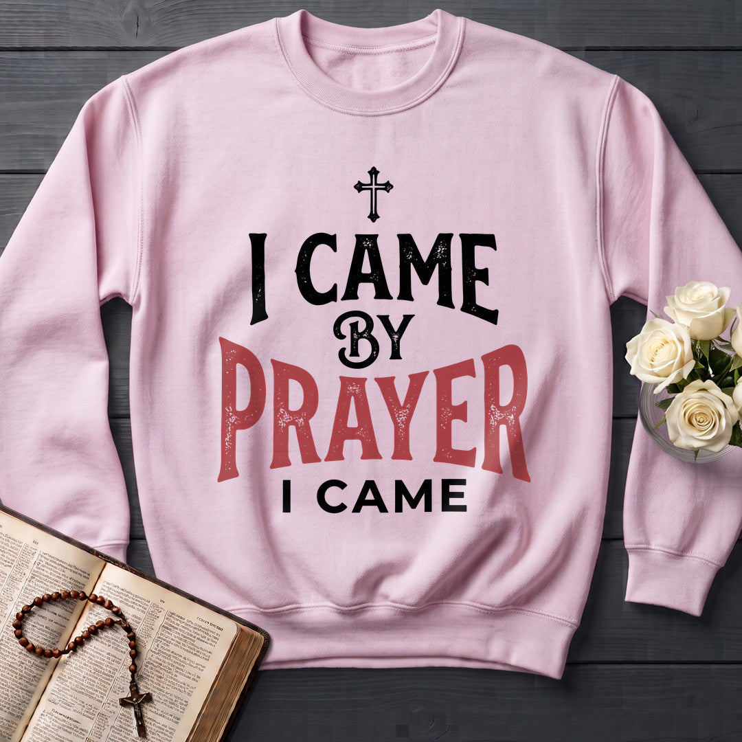 I Came By Prayer I Came 01