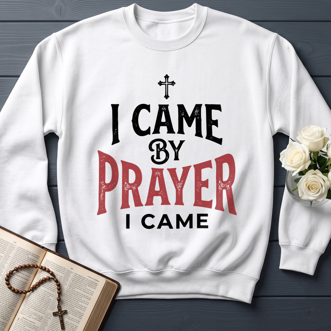 I Came By Prayer I Came 01