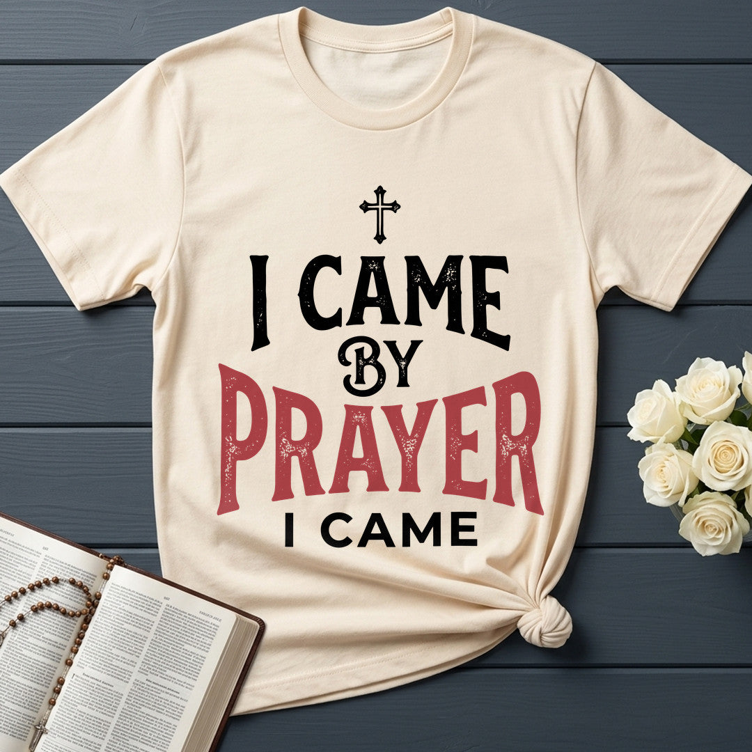 I Came By Prayer I Came 01