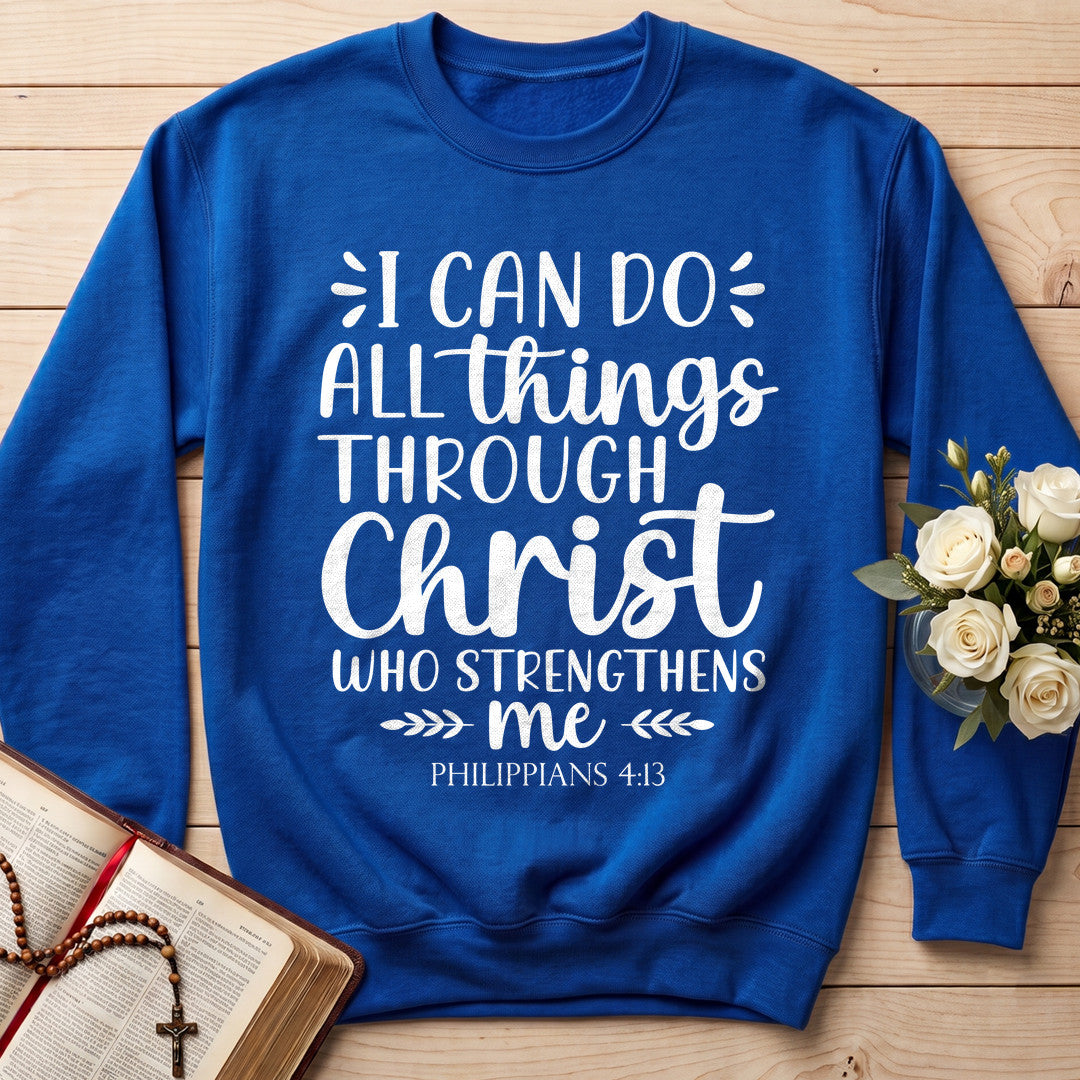 I Can Do All Things Through Christ Who Strengthens Me Philippians 4.13 13