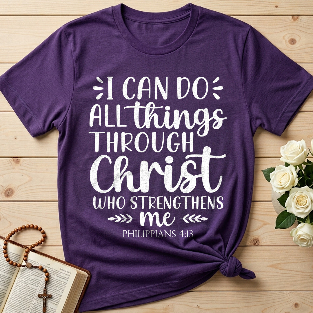 I Can Do All Things Through Christ Who Strengthens Me Philippians 4.13 13