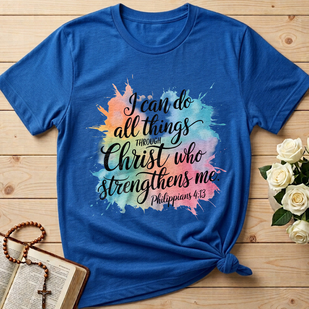 I Can Do All Things Through Christ Who Strengthens Me Philippians 4.13 15