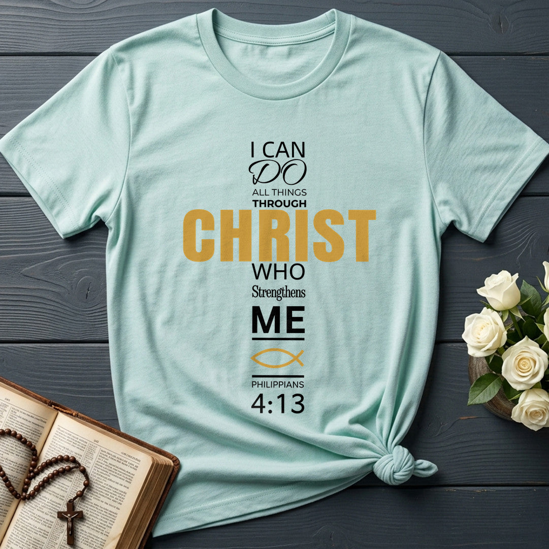 I Can Do All Things Through Christ Who Strengthens Me Philippians 4.13 16