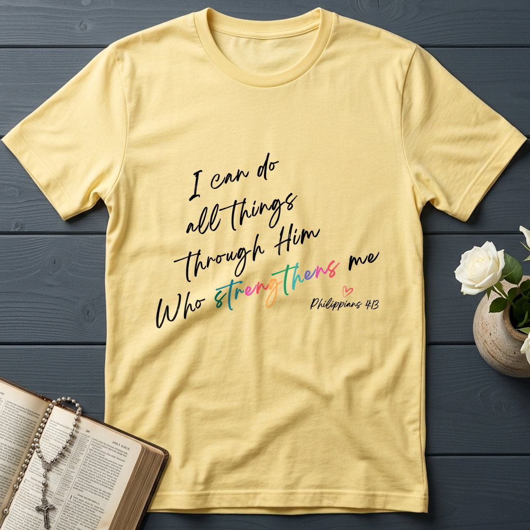 I Can Do All Things Through Him Who Strengthens Me Philippians 4.13 06