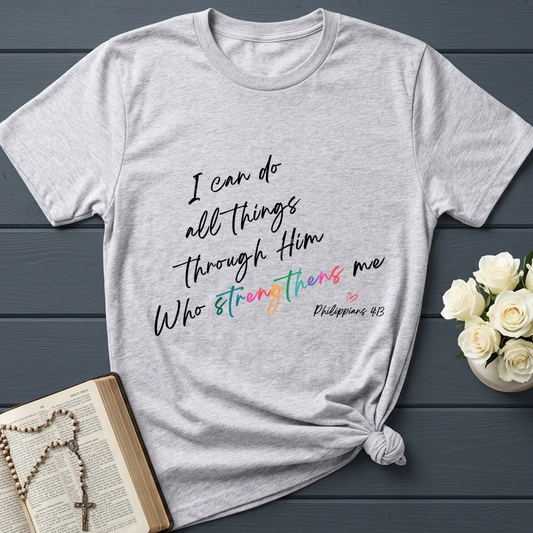 I Can Do All Things Through Him Who Strengthens Me Philippians 4.13 06
