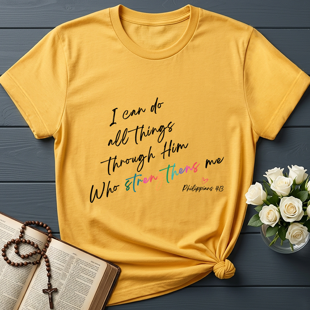 I Can Do All Things Through Him Who Strengthens Me Philippians 4.13 06