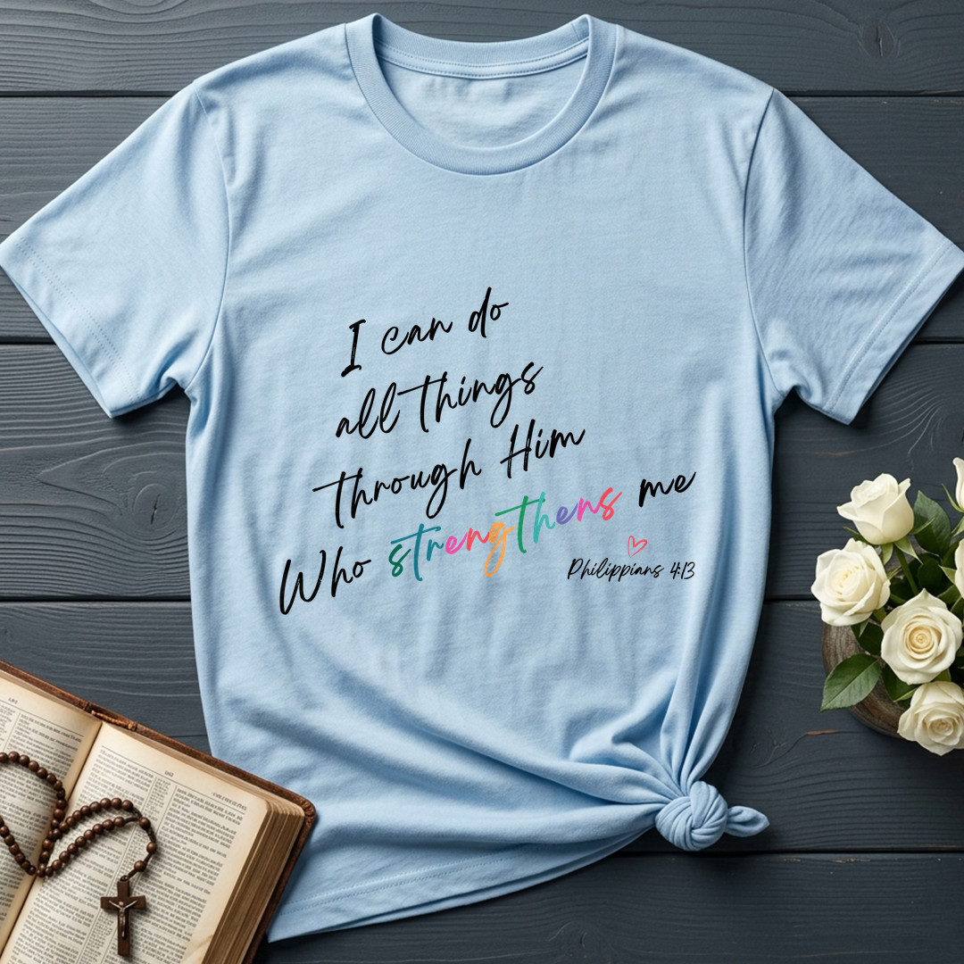 I Can Do All Things Through Him Who Strengthens Me Philippians 4.13 06