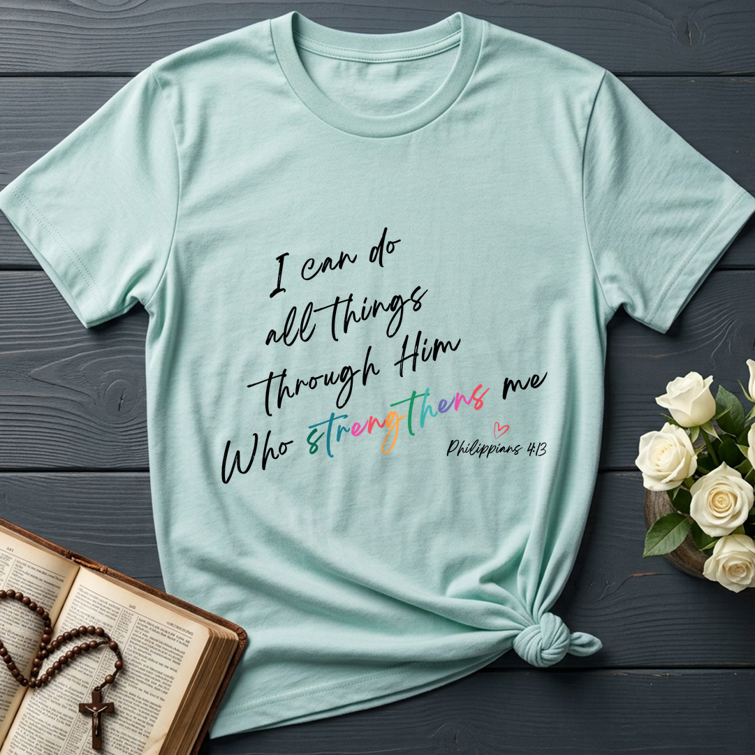 I Can Do All Things Through Him Who Strengthens Me Philippians 4.13 06