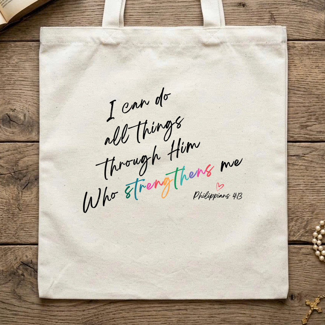 I Can Do All Things Through Him Who Strengthens Me Philippians 4.13 06