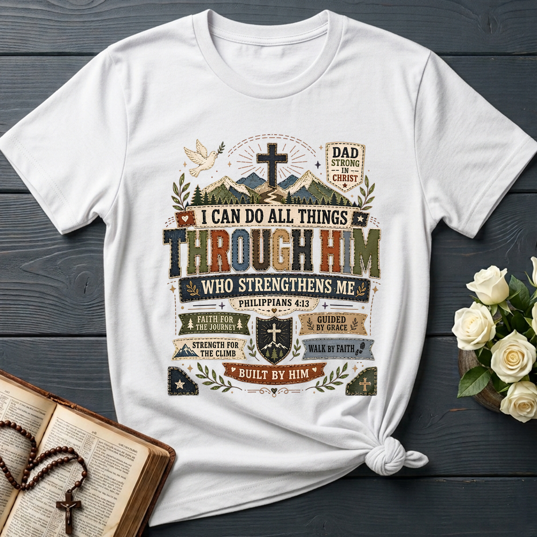 I Can Do All Things Through Him Who Strengthens Me Philippians 4.13 07
