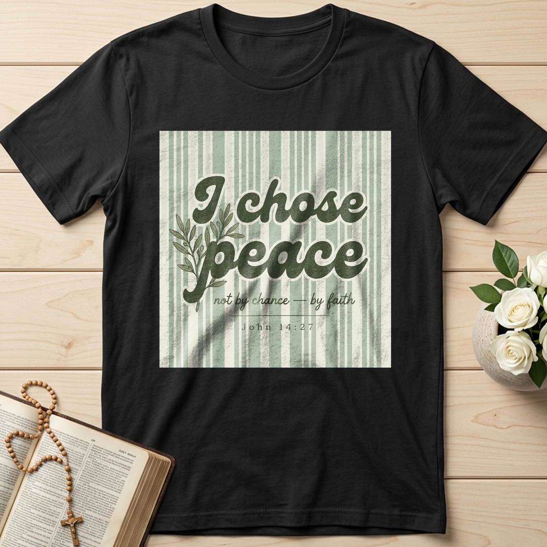 I Chose Peace Not By Chance By Faith John 14.27 01