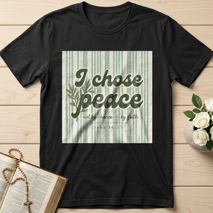 I Chose Peace Not By Chance By Faith John 14.27 01