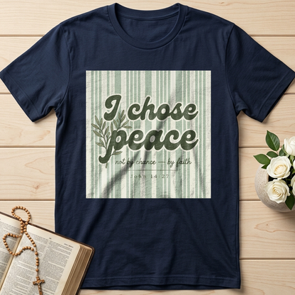 I Chose Peace Not By Chance By Faith John 14.27 01