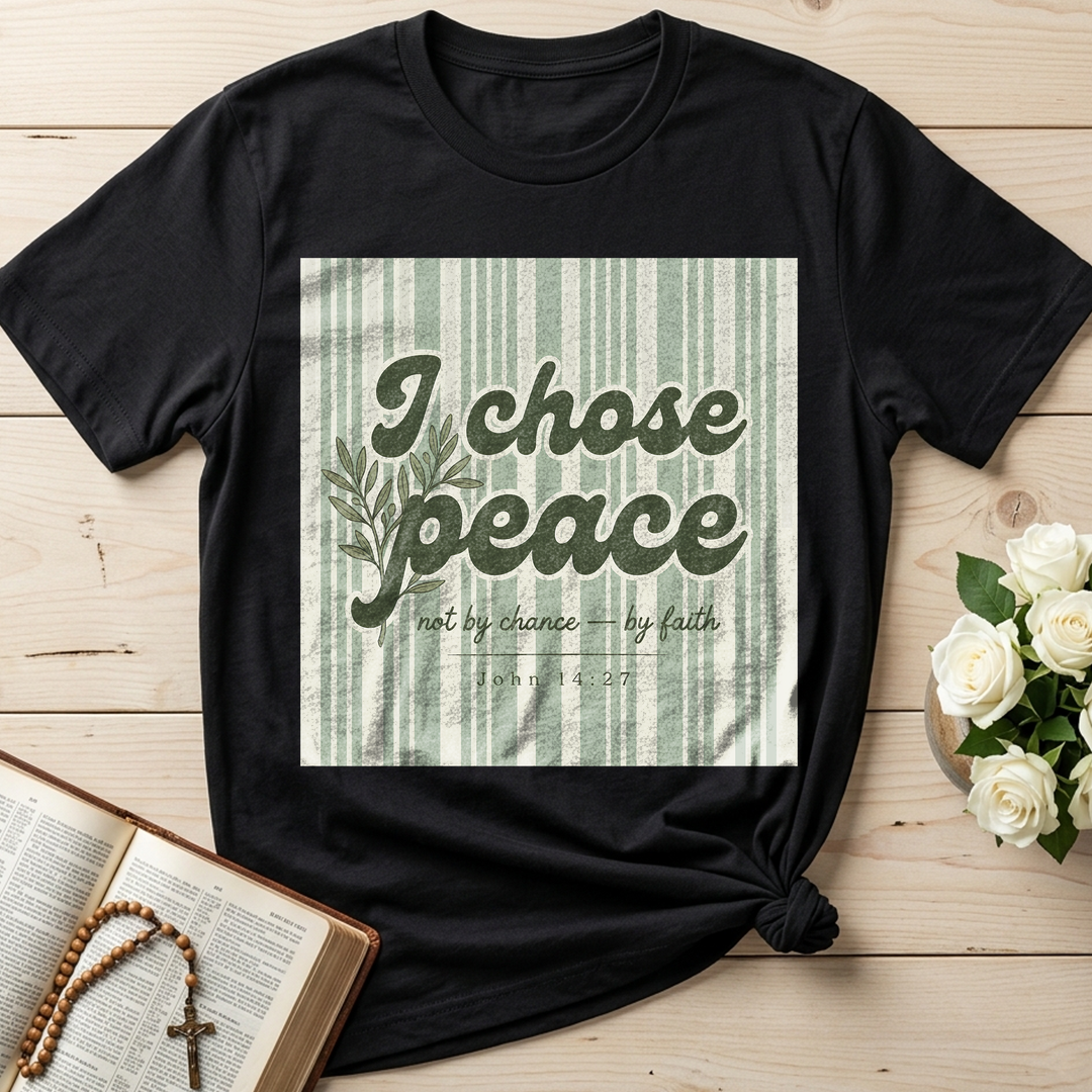 I Chose Peace Not By Chance By Faith John 14.27 01