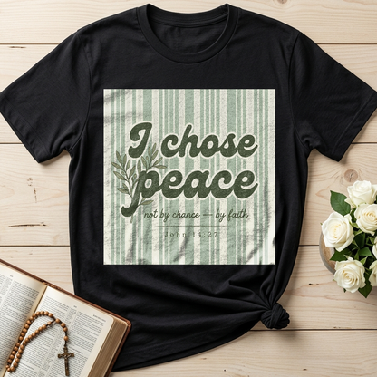 I Chose Peace Not By Chance By Faith John 14.27 01