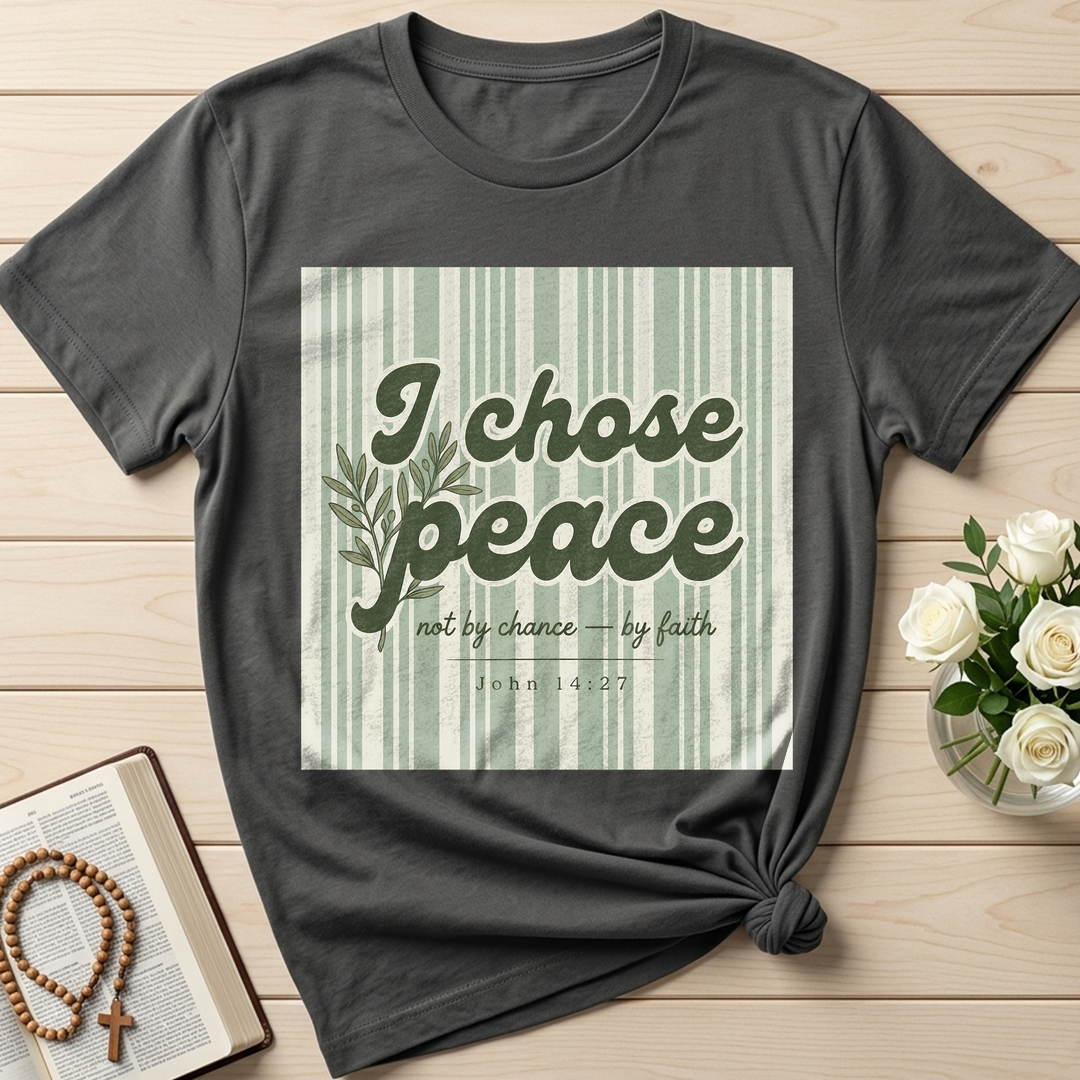 I Chose Peace Not By Chance By Faith John 14.27 01