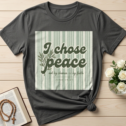 I Chose Peace Not By Chance By Faith John 14.27 01