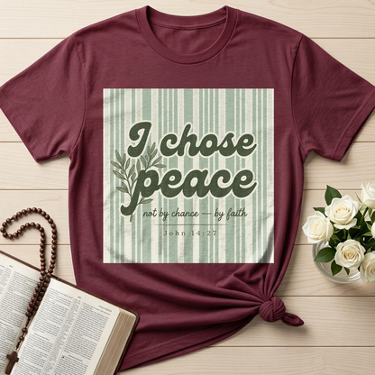 I Chose Peace Not By Chance By Faith John 14.27 01