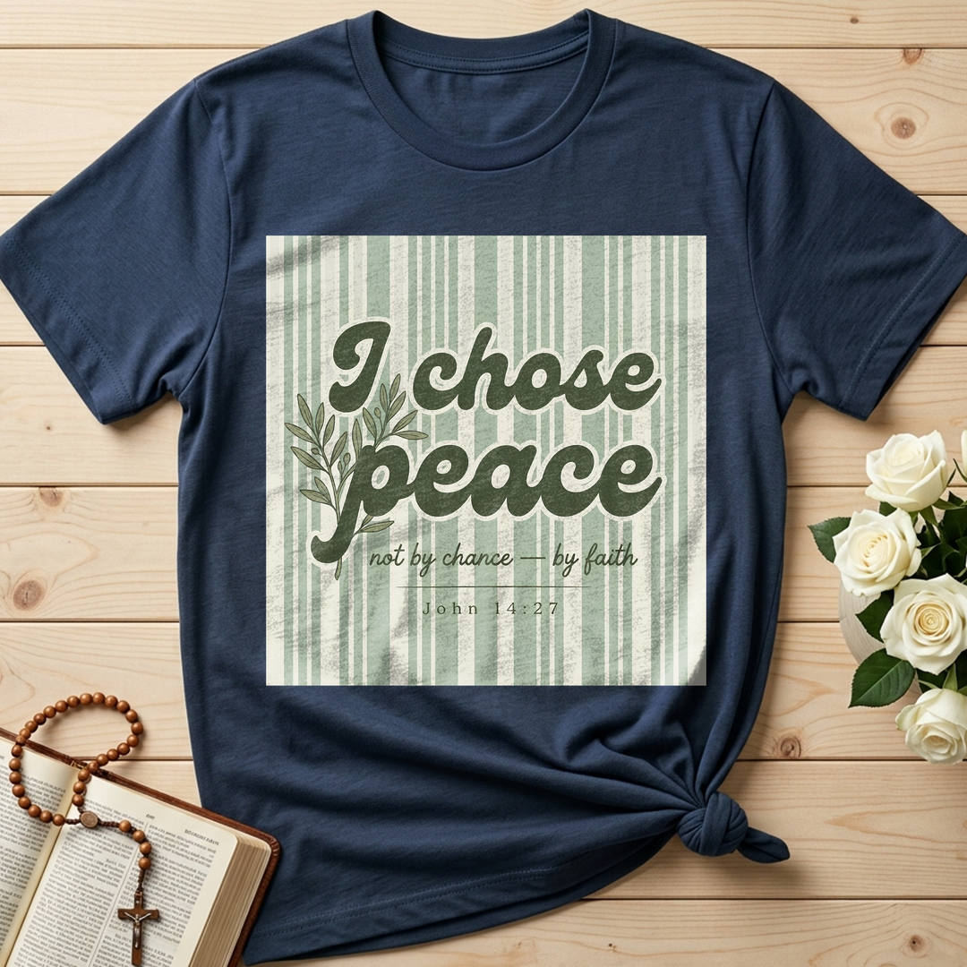I Chose Peace Not By Chance By Faith John 14.27 01