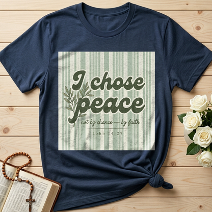 I Chose Peace Not By Chance By Faith John 14.27 01