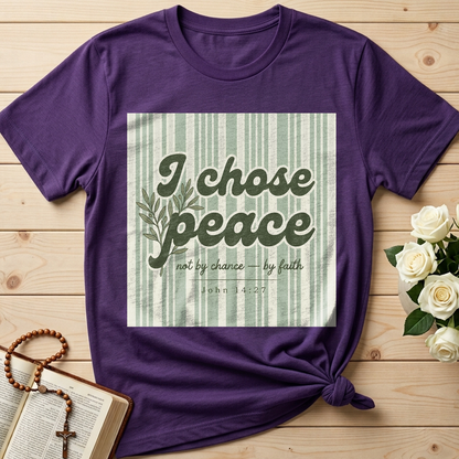 I Chose Peace Not By Chance By Faith John 14.27 01