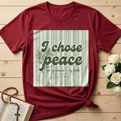 I Chose Peace Not By Chance By Faith John 14.27 01