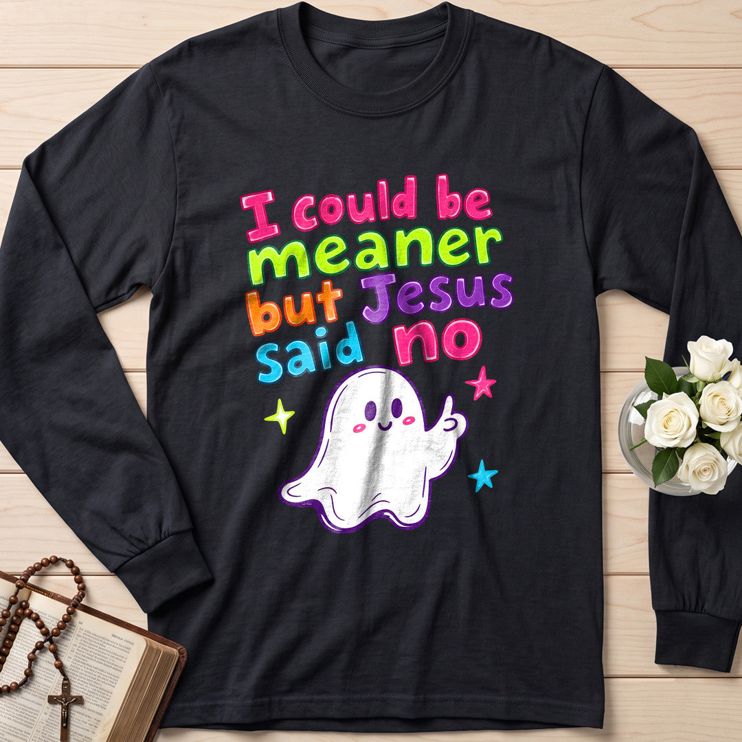 I Could Be Meaner But Jesus Said No 07